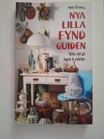Nya lilla fyndguiden : hitta r&auml;tt p&aring; loppis & auktion