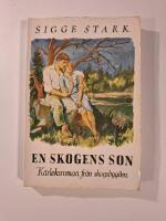 En skogens son, K&auml;arlksroman fr&aring;n skogsbygden