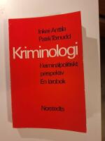 Kriminologi i kriminalpolitiskt perspektiv : en l&auml;robok