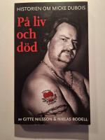 P&aring; liv och d&ouml;d : historien om Micke Dubois