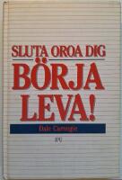 Sluta oroa dig, b&ouml;rja leva!