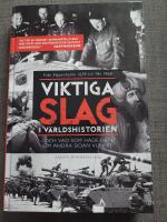 Viktiga slag i v&auml;rldshistorien - och vad som hade h&auml;nt om andra sidan vunnit