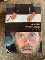 You Told Me  work stories and video essays / verkber&auml;ttelser och videoess&auml;er