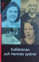 Kaf&eacute;b&ouml;nan och hennes systrar: Fyra kvinnor om sina arbetslivserfarenheter (Kvinnors arbetsliv 2)