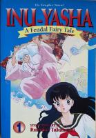 Inu-Yasha : A Feudal Fairy Tale, Vol. 1