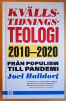 Kv&auml;llstidningsteologi: 2010-2020. Fr&aring;n populism till pandemi