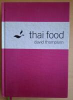 Thai Food: An indispensable cookbook with traditional and modern South-East Asian recipes