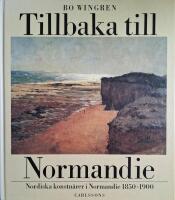 Tillbaka till Normandie: Nordiska konstn&auml;rer i Normandie 1850-1900