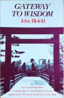 Gateway to Wisdom: Taoist and Buddhist Contemplative and Healing Yogas Adapted for Western Students of the Way