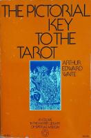 The Pictorial Key to the Tarot: Being Fragments of a Secret Tradition Under the Veil of Divination
