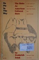 No Pie In The Sky: The Hobo As American Cultural Hero in the Works of Jack London, John Dos Passos, and Jack Kerouac