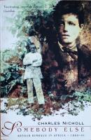 Somebody Else: Arthur Rimbaud in Africa,1880-91
