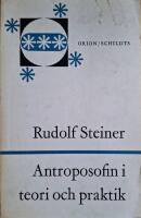 Antroposofin i teori och praktik. F&ouml;rord av Walter Ljungquist. Efterskrift av Hans M&auml;ndl