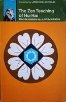 The Zen Teaching of Hui Hai on Sudden Illumination: Being the Teaching of the Zen Master Hui Hai, Known As the Great Pearl