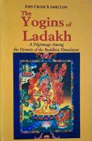 The Yogins of Ladakh : A Pilgrimage among the Hermits of the Buddhist Himalayas