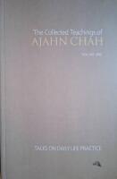 The Collected Teachings of Ajahn Chah, Vol 1: Talks on Daily Life Practice