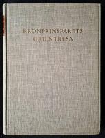 Kronprinsparets Orientresa: En minnesbok i bilder (September 1934 - januari 1935)