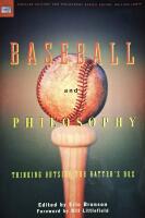 Baseball and Philosophy: Thinking Outside the Batter's Box