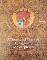 A Thousand Years of Hungarian Masterpieces