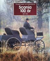 Scania 100 &aring;r - 1891-1991 : ett sekel industri- och fordonshistoria