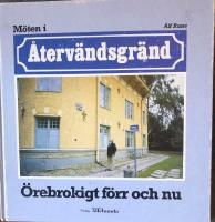 M&ouml;ten i &Aring;terv&auml;ndsgr&auml;nd, &Ouml;rebrokigt f&ouml;rr och nu