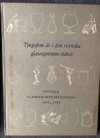 Tjugofem år i den svenska glasexportens tjänst, Svenska glasexportföreningen 1929-1954