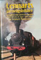 Lennarts j&auml;rnv&auml;gsbilder : vardagsbilder fr&aring;n sydsvenska smalsp&aring;r fotograferade p&aring; 1940-1980-talen