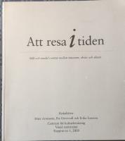 Att resa i tiden, m&aring;l och medel i m&ouml;tet mellan museum, skola och elever. DEDIKATION