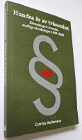 Hundra &aring;r av tv&aring;samhet. &Auml;ktenskapet i svenska statliga utredningar 1909-2009