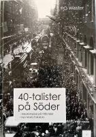 40-talister p&aring; S&ouml;der : klasskompisar p&aring; 1950-talet i Nya Maria folkskola