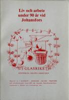 Liv och arbete under 90 &aring;r vid Johansfors 