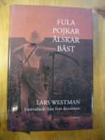 Fula pojkar &auml;lskar b&auml;st  : journalistik fr&aring;n fem decennier