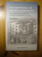 Fr&aring;n barnrikehus till sociala hyreskontrakt : den selektiva bostadspolitikens ursprung och f&ouml;r&auml;ndring 1933-1994