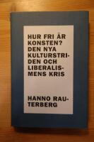 Hur fri &auml;r konsten? : den nya kulturstriden och liberalismens kris