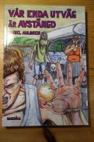 V&aring;r enda utv&auml;g &auml;r avst&auml;ngd