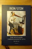 Inom/Utom. Kropp, sj&auml;l och samh&auml;lle i medicinens gr&auml;nsland f&ouml;rr och nu