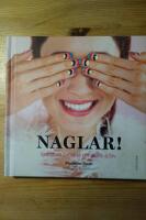Naglar! : kreativa projekt att g&ouml;ra sj&auml;lv