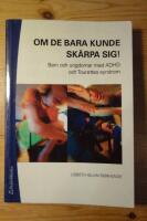 Om de bara kunde sk&auml;rpa sig! : barn och ungdomar med DAMP/MBD, AD/HD och Tourettes syndrom