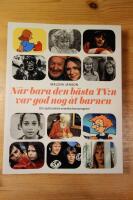 När bara den bästa TV:n var god nog åt barnen