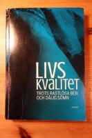 Livskvalitet trots rastl&ouml;sa ben och d&aring;lig s&ouml;mn