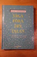 V&aring;ga f&ouml;ra din talan : l&auml;r dig prata inf&ouml;r andra och faktiskt gilla det