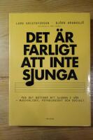 Det &auml;r farligt att inte sjunga : Vad det betyder att sjunga i k&ouml;r