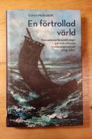En f&ouml;rtrollad v&auml;rld : f&ouml;rmoderna f&ouml;rest&auml;llningar och bohusl&auml;nska trolldomsprocesser 1669-1672