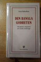 Den banala godheten : m&aring;ngkultur, integration och svenska v&auml;rderingar