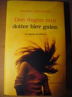 Den dagen min dotter blev galen