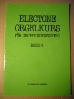 ELECTRONE ORGELKURS f&ouml;r gruppundervisning BAND 3