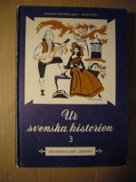 UR SVENSKA HISTORIEN 3 Grundskolans l&auml;sebok TIDEN 1720 - TILL CA 1914
