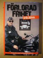 F&ouml;rlorad frihet : st&ouml;lderna