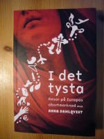 I det tysta : resor p&aring; Europas abortmarknad