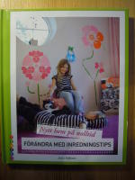 F&ouml;r&auml;ndra med inredningstips Nytt hem p&aring; nolltid.